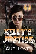 Kelly's Justice (Phoenix Force #4) by Suzi Love