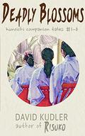 Deadly Blossoms: Kunoichi Companion Tales #1-6 (Seasons of the Sword #0) by David Kudler