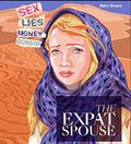 The Expat Spouse: SEX. LIES. MONEY - 'til death do us part. by Mary Brown