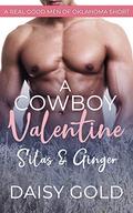 A Cowboy Valentine: Silas & Ginny (Real Good Men of Oklahoma #9.5) by Daisy Gold