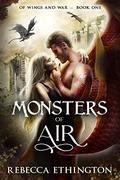 Monsters of Air (Of Wings and War #1) by Rebecca Ethington