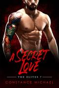 A Secret Love: BWWM, Secret Marriage, Billionaire Romance (The Elites #7) by BWWM Romance
