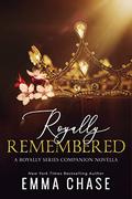 Royally Remembered (Royally #4.6) by Emma Chase