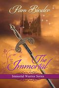 The Immortal (Immortal Warrior #3) by Pam Binder