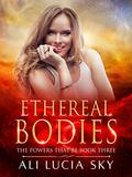 Ethereal Bodies by Ali Lucia Sky