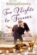 Two Nights to Forever (Orchard Hill #2) by Rebecca Crowley