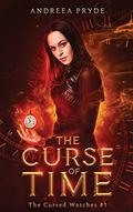 The Curse of Time (The Cursed Watches #1) by Andreea Pryde