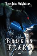 Broken Fear’s by Josephine Wrightson