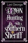 Demon Hunting with a Southern Sheriff (Demon Hunting #6) by Lexi George