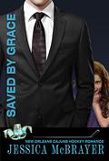 Saved by Grace: A Cajuns Hockey Romance Book 5 (A Cajuns Hockey Romance #5) by Jessica McBrayer