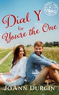 Dial Y for You're the One: Sweet Christian Contemporary Romance Novella (You Are on the Air #6) by JoAnn Durgin