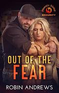 Out of the Fear Phoenix Rising Security 2 by Robin Andrews