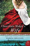 The Chocolate Maker's Wife by Karen Brooks