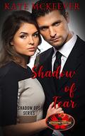 Shadow of Fear: Brotherhood Protectors World (Shadow Ops #3) by Kate Mckeever