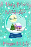 A Very Merry Mishap: A Trellis Family Novella by Maggie M Lily