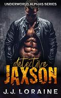 Detective Jaxson: A Curvy OTT InstaLove Romance (Underworld Alphas #1) by J.J. Loraine