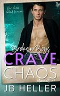 Broken Boys Crave Chaos (Broken Boys #4) by J.B. Heller
