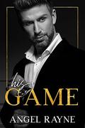 His Game (His Obsession #1) by Angel Rayne