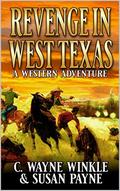 Revenge In West Texas: A Western Adventure (A Micah Stewart Western #1) by C. Wayne Winkle