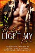 Baby, Light My Fire by Bethany Lopez