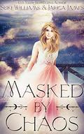 Masked by Chaos by Suki Williams, Jarica James