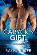 Garyck's Gift (Ketaurran Warriors #6) by Rayna Tyler