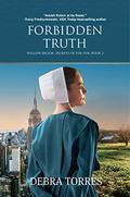 Forbidden Truth (Willow Brook: Secrets of the Pen #2) by Debra Torres