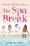 The Spa Break by Caroline James