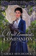 Miss Beaumont's Companion by Grace Hitchcock