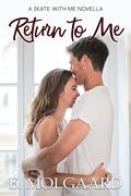 Return to Me  (Skate With Me Novella) by E. Molgaard