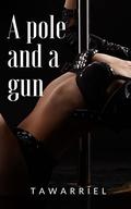 A pole and a gun by Tawarriel