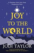 Joy to the World by Jodi Taylor