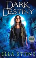 Dark Destiny (The Dark Creatures Saga #2) by Ella Stone
