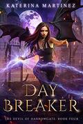 Day Breaker: The Devil of Harrowgate by Katerina Martinez