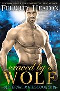 Craved by a Wolf (Eternal Mates #20) by Felicity Heaton