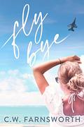 Fly Bye by C.W. Farnsworth