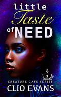 Little Taste of Need by Clio Evans