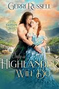 Only a Highlander Will Do (Guardians of the Isles #2) by Gerri Russell