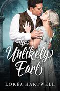 The Unlikely Earl  (Unexpected Heirs) by Lorea Hartwell