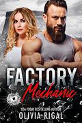 Factory Mechanic  (The Factory) by Olivia Rigal
