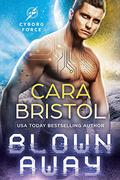 Blown Away by Cara Bristol