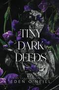 Tiny Dark Deeds by Eden O'Neill