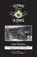 Rise of the King (The Cats 'n' Cocktails Mystery Series is a cozy mystery set in the fictional northern town of Four Oaks. #2) by Faith Waitstill