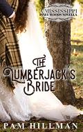 The Lumberjack's Bride (A Mississippi Piney Woods Novella) by Pam Hillman