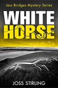 White Horse (Jess Bridges Mystery #2) by Joss Stirling