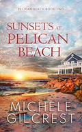 Sunsets At Pelican Beach by Michele Gilcrest