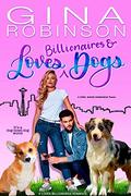 Loves Billionaires and Dogs (Loves Billionaires #1) by Gina Robinson