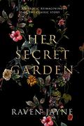 Her Secret Garden by Raven Jayne