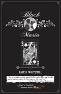 Black Maria: Cats 'n' Cocktails Mystery Series (The Cats 'n' Cocktails Mystery Series is a cozy mystery set in the fictional northern town of Four Oaks. #3) by Faith Waitstill