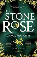 The Stone Rose (She-Wolves Trilogy #3) by Carol McGrath